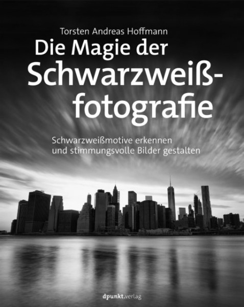Torsten A. Hoffman "Die Magie der Schwarzweißfotografie"