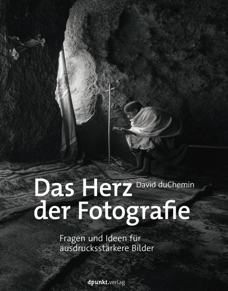 David duChemin "Das Herz der Fotografie"
