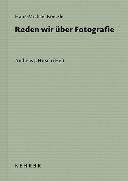 Hans-Michael Koetzle "Reden wir über Fotografie"